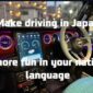 Japanese car navigation system in your native language
